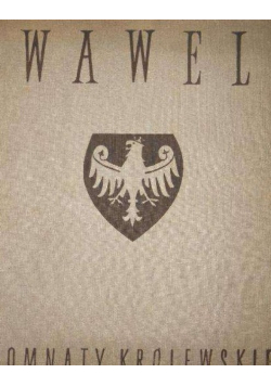 Wawel. Komnaty Królewskie