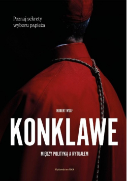 Konklawe. Między polityką a rytuałem
