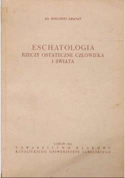 Eschatologia Rzeczy ostateczne człowieka i świata