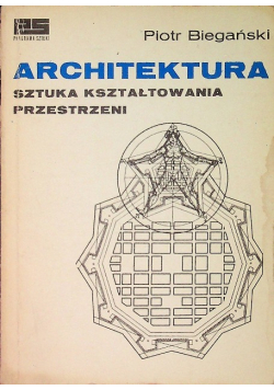 Architektura sztuka kształcenia przestrzeni