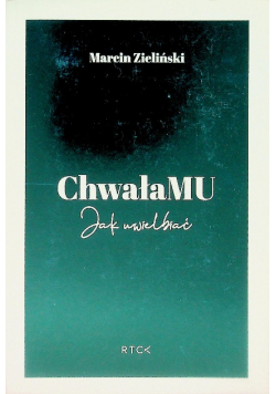 ChwałaMu Jak uwielbiać