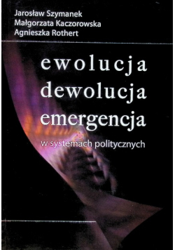 Ewolucja dewolucja emergencja w systemach politycznych