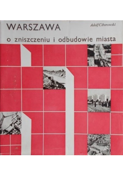 Warszawa o zniszczeniu i odbudowie miasta