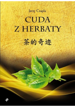 Cuda z herbaty