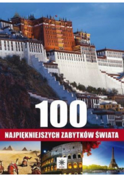 Unica. 100 najpiękniejszych zabytków świata