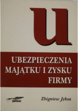 Ubezpieczenia majątku i zysku firmy