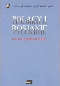 Polacy i Rosjanie 100 kluczowych pojęć