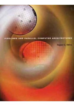 Pipelined and Parallel Computer Architectures