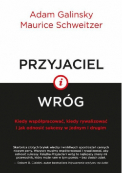 Przyjaciel i wróg. Kiedy współpracować, kiedy rywalizować i jak odnosić sukcesy w jednym i drugim