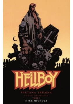 Hellboy Spętana trumna i inne opowieści Tom 1