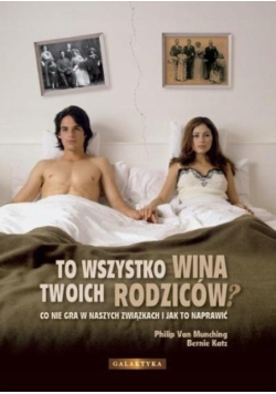 To wszystko wina twoich rodziców