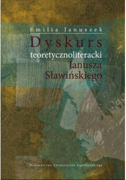 Dyskurs teoretycznoliteracki Janusza Sławińskiego