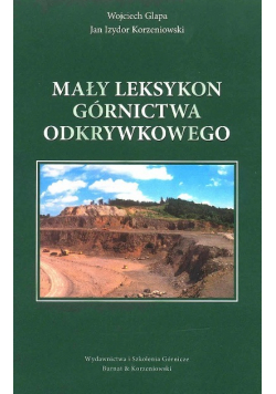 Mały leksykon Górnictwa odkrywkowego
