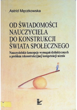 Od świadomości nauczyciela do konstrukcji świata społecznego