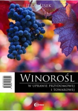 Winorośl w uprawie przydomowej i towarowej