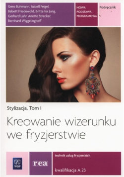 Kreowanie wizerunku we fryzjerstwie Podręcznik Tom 1
