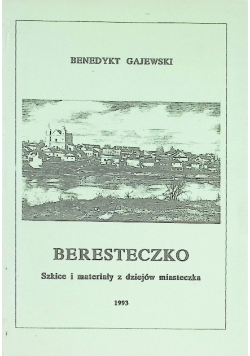 Beresteczko szkice i materiały dziejów miasteczka