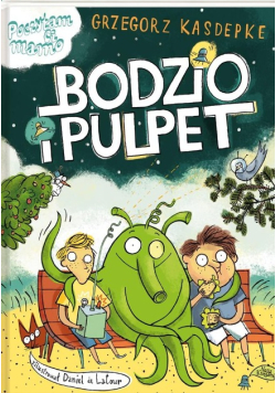 Poczytam ci mamo Bodzio i Pulpet