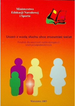 Uczeń z wadą słuchu chce zrozumieć świat