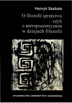 O filozofii sprzeciwu czyli o antropocentryzmie w dziejach filozofii