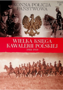 Wielka księga Kawalerii Polskiej Tom 59 Konna Policja Państwowa