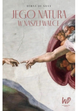 Jego natura w naszej walce