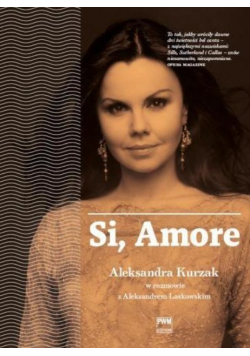 Si amore Aleksandra Kurzak nowa