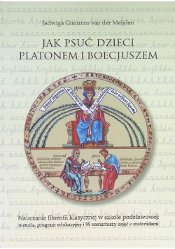 Jak psuć dzieci Platonem i Boecjuszem