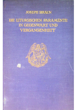 Die Liturgischen Paramente in Gegenwart und Vergangenheit 1924 r.