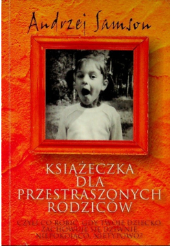 Książeczka dla przestraszonych rodziców