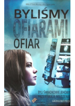 Byliśmy ofiarami ofiar