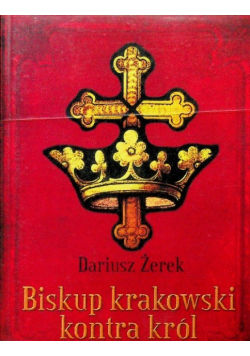 Biskup krakowski kontra król