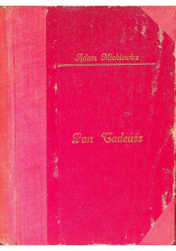 Pan Tadeusz czyli ostatni zajazd na Litwie, historia szlachecka z 1811 i 1812 roku we dwunastu księgach wierszem 1921 r.