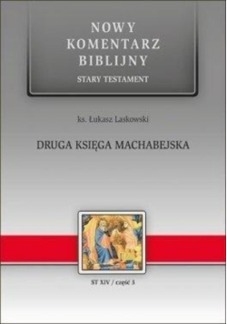 Nowy komentarz biblijny Stary Testament Druga księga Machabejska ST 14 / Część 3