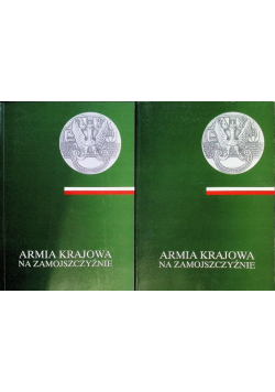 Armia Krajowa na Zamojszczyźnie Tom 1 i 2