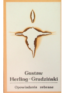 Herling- Grudziński Opowiadania zebrane