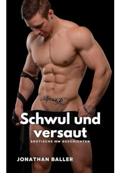 Schwul und versaut