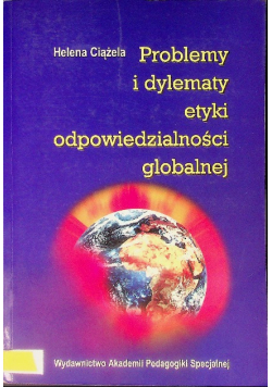 Problemy i dylematy etyki odpowiedzialności globalnej