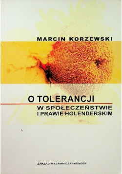 O tolerancji w społeczeństwie i prawie holenderskim