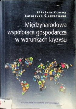 Międzynarodowa współpraca gospodarcza w warunkach kryzysu