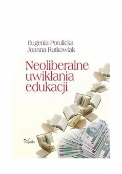 Neoliberalne uwikłania edukacji