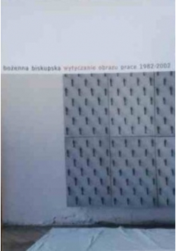Wytyczanie obrazu Prace 1982 - 2002