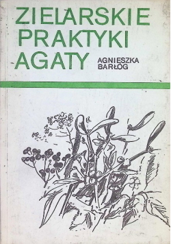 Zielarskie praktyki Agaty