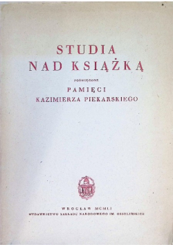 Studia nad książka poświęcone pamięci Kazimierza Piekarskiego