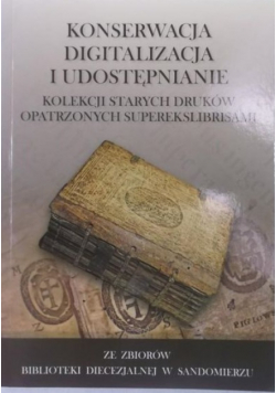 Konserwacja, digitalizacja i udostępnianie kolekcji starych druków opatrzonych superekslibrisami