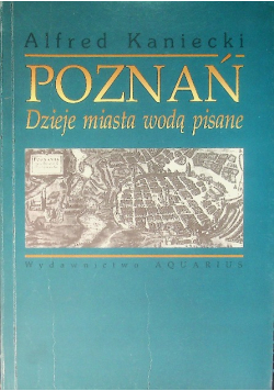 Poznań dzieje miasta wodą pisane
