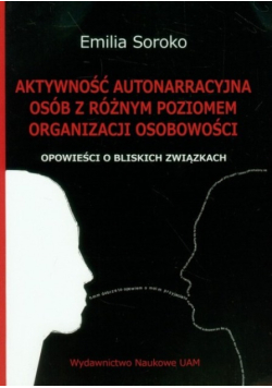 Aktywność autonarracyjna osób z różnym poziomem organizacji osobowości