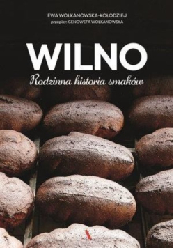 Wilno. Rodzinna historia smaków