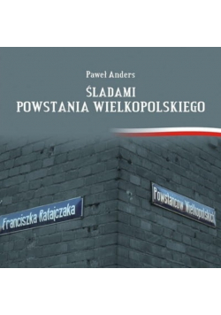 Śladami powstania wielkopolskiego