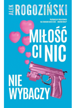 Miłość ci nic nie wybaczy